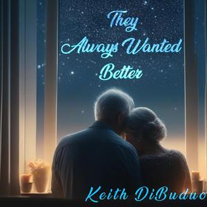 They always wanted better (feat. Joe Ciresi)