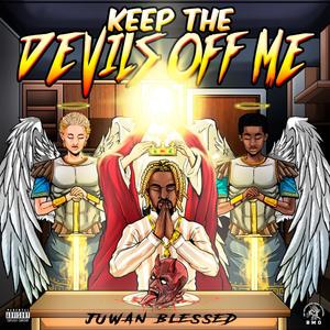 keep the devils off me (Explicit)