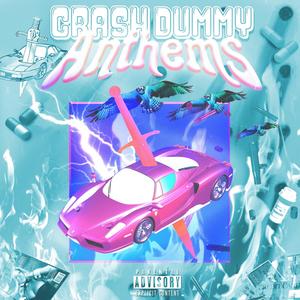 Crash Dummy Anthems (Explicit)