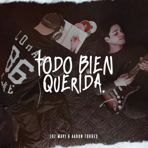 Todo Bien Querida (feat. Aaron Torres)