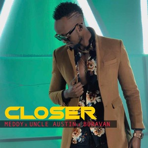 Closer(feat. Uncle Austin & Buravan)