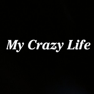 My Crazy Life (feat. Shanti Maccin) (Explicit)