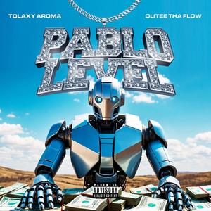 Pablo Level (feat. Olitee Tha Flow) [Explicit]