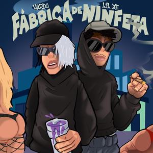 FÁBRICA DE NINFETA (feat. Lil Zé) [Explicit]