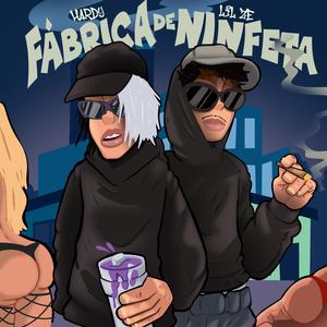 FÁBRICA DE NINFETA (feat. Lil Zé) (Explicit)