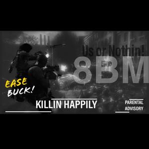 Killin Happily (Explicit)