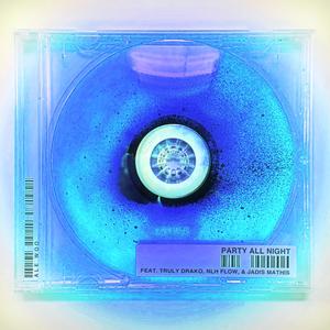 Party All Night(feat. TRULYDRAKO, NLH FLOW & Jadis Mathis) (Explicit)