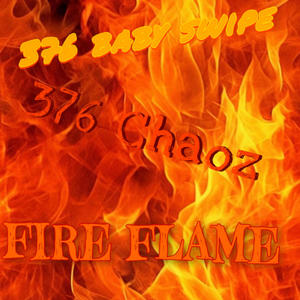 Fire Flame (feat. 376 BabySwipe)