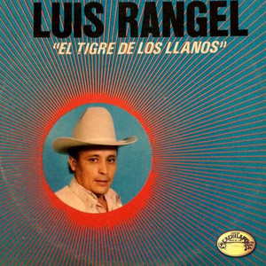 Luis Rangel "El Tigre De Los Llanos"