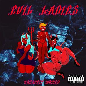 EVIL LADIES(feat. VINNII A & ZIP THA KID) (Explicit)