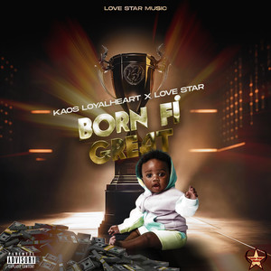 Born Fi Great (Explicit)