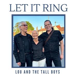 Lou And The Tall Boys: Let It Ring