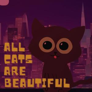 All Cats Are Beautiful