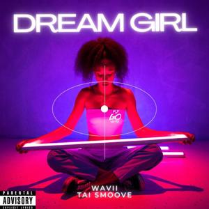 Dream Girl (feat. Tai Smoove) [Explicit]