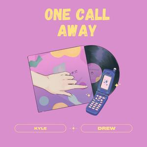 One Call Away