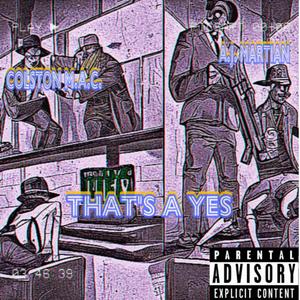That's A Yes (feat. A.J. Martian) (Explicit)