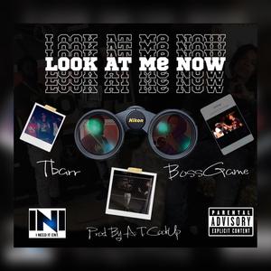 Look At Me Now (feat. Tbarr) [Explicit]