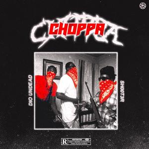 Choppa(feat. SH00T3R) (Explicit)