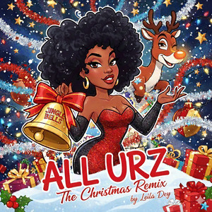 ALL URZ (The Christmas Remix)