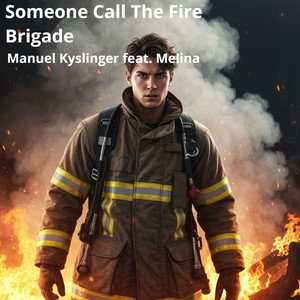 Someone Call the Fire Brigade