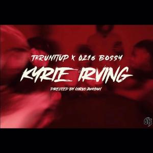 Kyrie Irving (feat. 0216 Bossy) [Explicit]