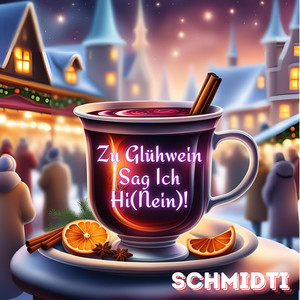 Zu Glühwein Sag Ich (Hi) Nein! (Explicit)