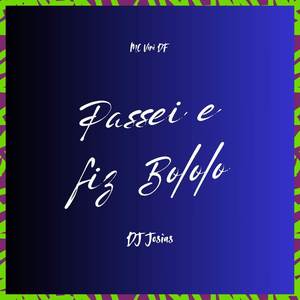 Passei e fiz bololo (Explicit)