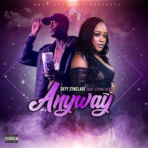 Anyway(feat. OTMG Kool) (Explicit)