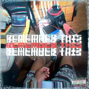 REMEMBER THIS (feat. Ewitabag) (Explicit)