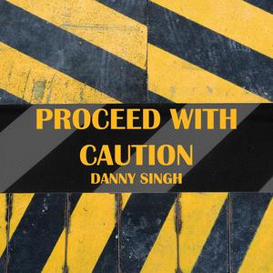 Proceed with caution