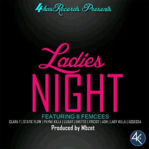 Ladies Night Part.1 (feat. Clara T, Static Flo, Payne Killa, Lubar, Fvoah, Ashified, Lady Killa & Assessa)