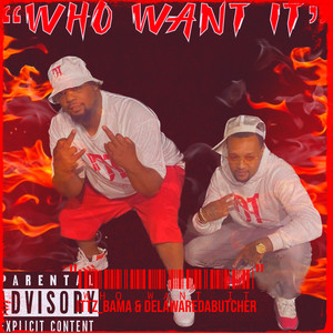 "Who Want It" (Explicit)