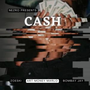Cash (feat. Zoeski, Art Money Marlo & Bombay Jay) (Explicit)