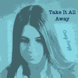 Take It All Away