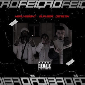 Feição (feat. heavyweight, Mufvsza & Denis Mx) (Explicit)