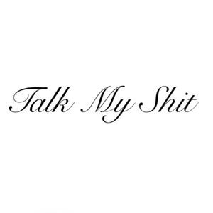 TALK MY **** (Explicit)