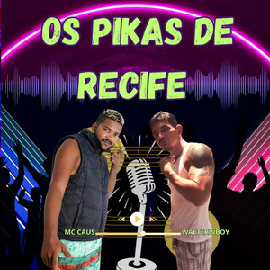 OS PIKAS DE RECIFE (Explicit)