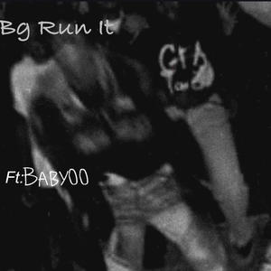 Bg Run It (feat. Baby00) (Explicit)