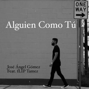 Alguien Como Tú (feat. fLIP Tamez)