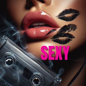 SEXY (Explicit)