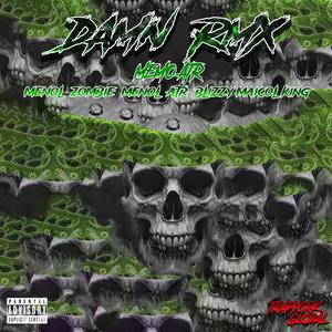 Damn rxm (feat. Menol Zombie, Maicol King, Menol Atr & Blizzy68)