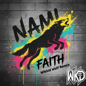 Faith (feat. Lil_nami) (Wikkid Wolf Remix)