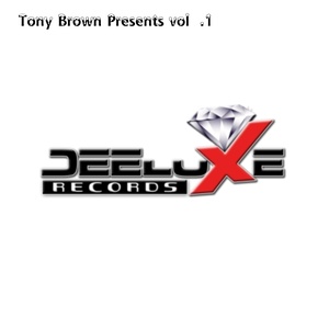 Tony Brown Presents Deeluxe Records, Vol.1