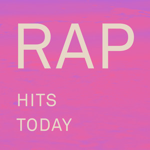 Rap Hits Today (Explicit)