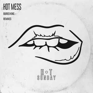 Hot Mess (Remix Edits)