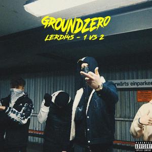 Groundzero - 1 vs 2 (Explicit)