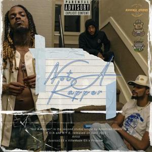 Not A Rapper (feat. VilleMadeEli & Phynom) (Explicit)