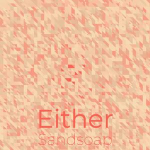 Either Sandsoap