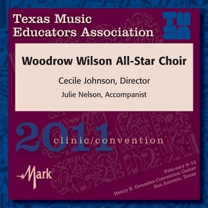 2011 Texas Music Educators Association (Tmea) : Woodrow Wilson All-Star Choir