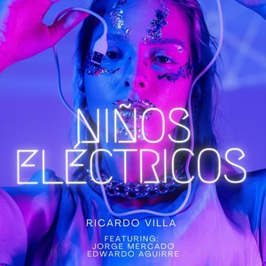 Niños Eléctricos (feat. Edwardo Aguirre & Jorge Mercado)